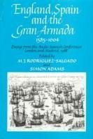 England, Spain and the Gran Armada 1585-1604 - Rodriguez, M. J. Adams, Simon