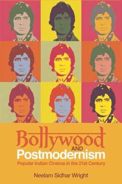 Bollywood and Postmodernism: Popular Indian Cinema in the 21st Century - Sidhar Wright, Neelam