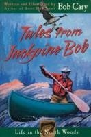 Tales from Jackpine Bob - Cary, Bob