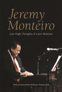 Jeremy Monteiro: Late Night Thoughts of a Jazz Musician - Monteiro, Jeremy