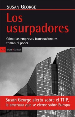 Los usurpadores : cómo las empresas transnacionales toman el poder - George, Susan