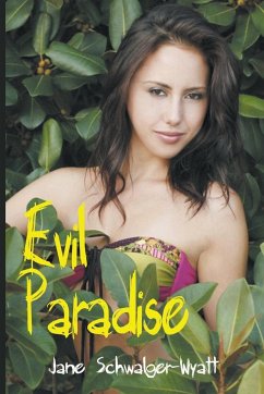 Evil Paradise - Schwalger-Wyatt, Jane