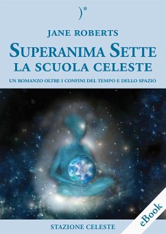 Superanima Sette – La scuola Celeste (eBook, ePUB) - Roberts, Jane