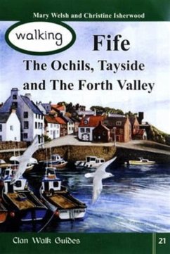 Walking Fife, the Ochils, Tayside and the Forth Valley - Welsh, Mary; Isherwood, Christine