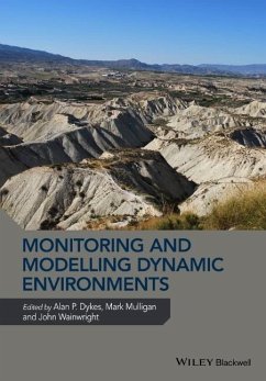 Monitoring and Modelling Dynamic Environments - Dykes, Alan P.; Wainwright, John; Mulligan, Mark