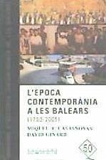 L'època contemporània a les Balears (1780-2005) - Casasnovas i Camps, Miquel Ángel; Ginard i Féron, David