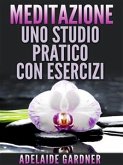 Meditazione: uno studio pratico con esercizi (eBook, ePUB)