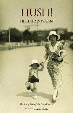 Hush! The Child Is Present - Macleod, Mary J