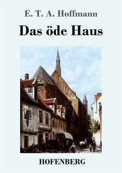 Das öde Haus - Hoffmann, E. T. A.