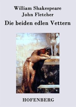 Die beiden edlen Vettern - William Shakespeare; John Fletcher