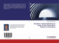 Teachers' Code Switching to Urdu in ESL Classroom: Pattern & Functions