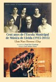 Cent anys de l'Escola Municipal de Música de Lleida (1915-2015) Cent anys de l'Escola Municipal de Música de Lleida (1915-2015)