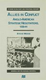 Allies in Conflict: Anglo-American Strategic Negotiations, 1938-44