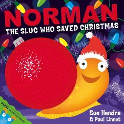 Norman the Slug Who Saved Christmas - Hendra, Sue; Linnet, Paul