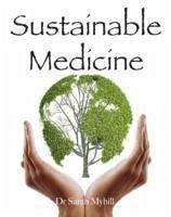 Sustainable Medicine - Myhill, Sarah