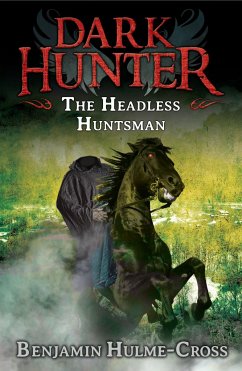 The Headless Huntsman (Dark Hunter 8) - Hulme-Cross, Benjamin
