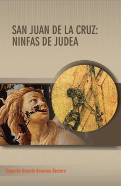 San Juan de la Cruz : ninfas de Judea - García Galiano, Ángel; Anacona Becerra, Segundo Arsenio