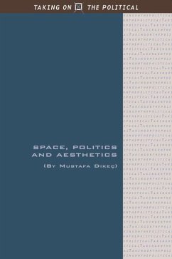 Space, Politics and Aesthetics - Dikeç, Mustafa