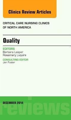 Quality, an Issue of Critical Nursing Clinics of North America - Leeper, Barbara