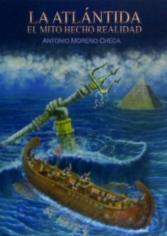 La Atlantida : el mito hecho realidad - Moreno Checa, Antonio José