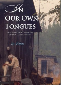 In Our Own Tongues. Poetic voices of three generations of African-American Women - Madison, Fabu