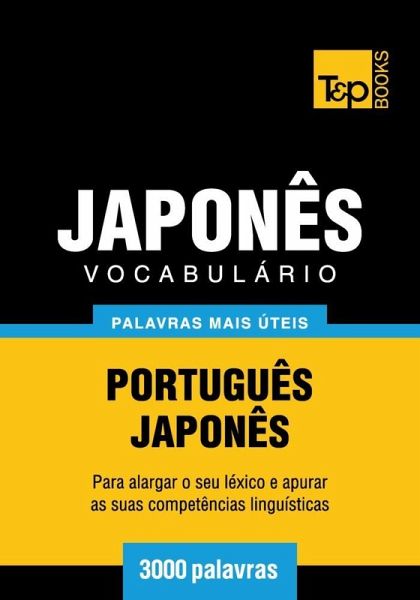 Vocabulário Português-Japonês - 3000 palavras (eBook, ePUB) Vocabulário Português-Japonês - 3000 palavras (eBook, ePUB)