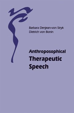 Anthroposophical Therapeutic Speech - Denjean-Von Stryk, Barbara; Bonin, Dietrich von