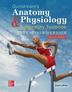 Gunstream's Anatomy & Physiology Laboratory Textbook Essentials Version - Lapres, Jason H