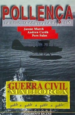 La guerra civil a Pollença : la revolta contra la rebel·lió - Cerdá Vives, Andreu; March Bisbal, Jaume; Salas Vives, Pere