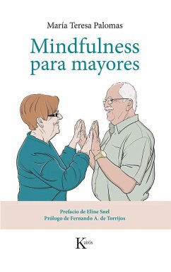 Mindfulness para mayores - Palomas Peix, María Teresa; Snel, Eline