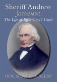 Sheriff Andrew Jameson: The Life of Effie Gray's Uncle