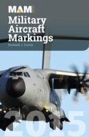 Military Aircraft Markings 2015 - Curtis, Howard J