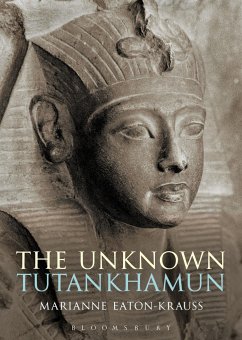 The Unknown Tutankhamun - Eaton-Krauss, Marianne