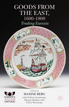 Goods from the East, 1600-1800 - Gottmann, Felicia;Hodacs, Hanna;Nierstrasz, Chris