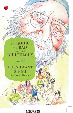 THE GOOD, THE BAD AND THE RIDICULOUS - Singh, Khushwant; Quraishi, Humra