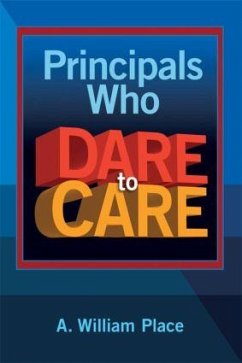 Principals Who Dare to Care - Place, A William