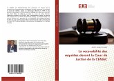 La recevabilité des requêtes devant la Cour de Justice de la CEMAC La recevabilité des requêtes devant la Cour de Justice de la CEMAC