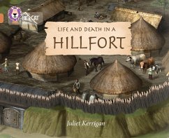 Collins Big Cat -- Life in an Iron Age Fort: Band 12/Copper - Kerrigan, Juliet