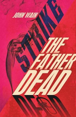 Strike The Father Dead - Wain, John