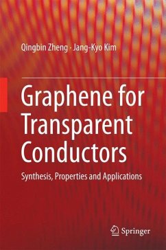 Graphene for Transparent Conductors - Zheng, Qingbin;Kim, Jang-Kyo