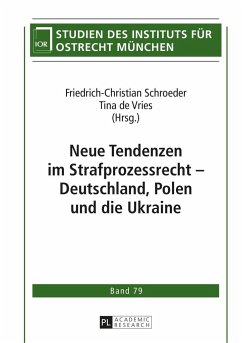 Neue Tendenzen im Strafprozessrecht ¿ Deutschland, Polen und die Ukraine