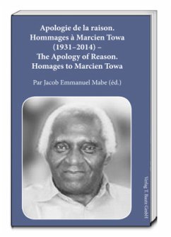 Apologie de la raison. Hommages à Marcien Towa (1931-2014) The Apology of Reason. Homages to Marcien Towa - Mabe, Par Jacob Emmanuel
