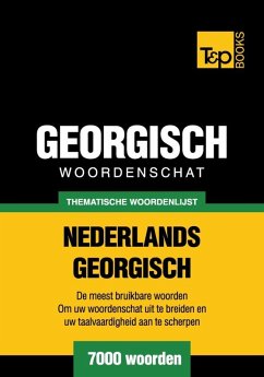 Thematische woordenschat Nederlands-Georgisch - 7000 woorden (eBook, ePUB) - Taranov, Andrey