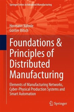 Foundations & Principles of Distributed Manufacturing - Kühnle, Hermann;Bitsch, Günter