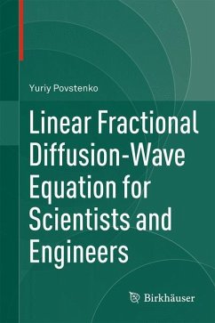 Linear Fractional Diffusion-Wave Equation for Scientists and Engineers - Povstenko, Yuriy