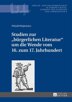 Studien zur «bürgerlichen Literatur» um die Wende vom 16. zum 17. Jahrhundert - Wojtowicz, Witold