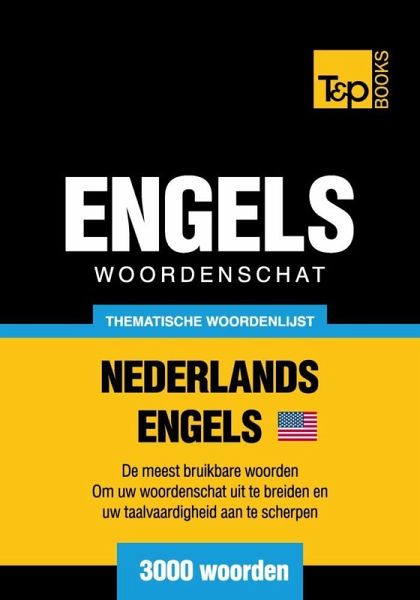 Thematische woordenschat Nederlands-Amerikaans-Engels - 3000 woorden (eBook, ePUB) Thematische woordenschat Nederlands-Amerikaans-Engels - 3000 woorden (eBook, ePUB)