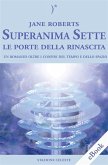 Superanima Sette - Le porte della rinascita (eBook, ePUB)