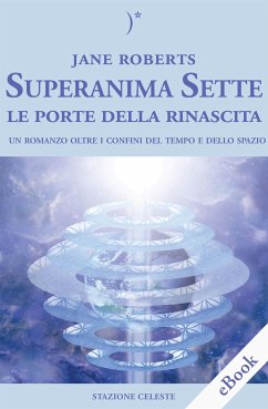Superanima Sette - Le porte della rinascita (eBook, ePUB) - Roberts, Jane