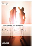 Die Frage nach dem Geschlecht: Hermaphroditismus und Intersexualität (eBook, PDF)